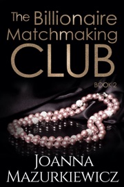 The Billionaire Matchmaking Club Book 2