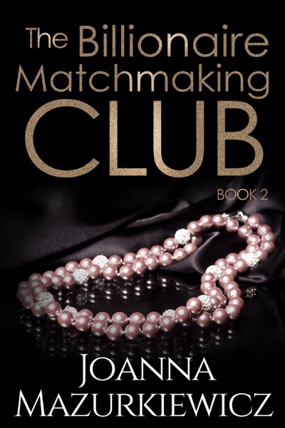 The Billionaire Matchmaking Club Book 2