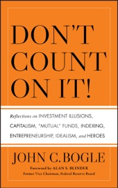 Don't Count on It! - John C. Bogle & Alan S. Blinder