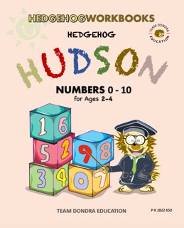 Hedgehog Hudson Workbooks- Numbers 0-10 by Don Lee