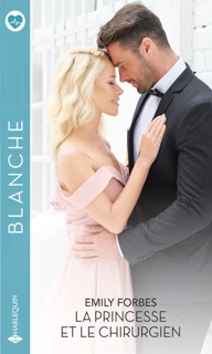 La princesse et le chirurgien by Emily Forbes