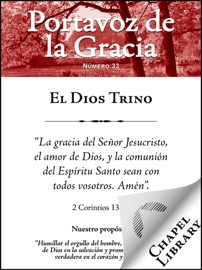 El Dios Trino - Loraine Boettner, William S. Plumer, Wilhelmus à Brakel, Arthur W. Pink, John Owen & Charles H. Spurgeon