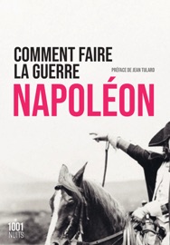 Comment faire la guerre - Napoléon