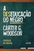 Book A deseducação do negro - Com prefácio de Emicida