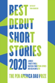 Best Debut Short Stories 2020 - Yuka Igarashi, Nafissa Thompson-Spires & Deb Olin Unferth