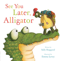 Sally Hopgood & Emma Levey - See You Later, Alligator artwork