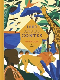 Mille ans de contes Afrique - Souleymane Mbodj, Bertrand Dubois, Jean-François Dumont, Marcelino Truong & Julie Guillem
