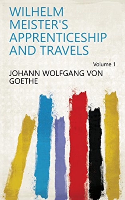 Wilhelm Meister's Apprenticeship and Travels