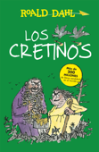 Los Cretinos (Colección Alfaguara Clásicos) - Roald Dahl