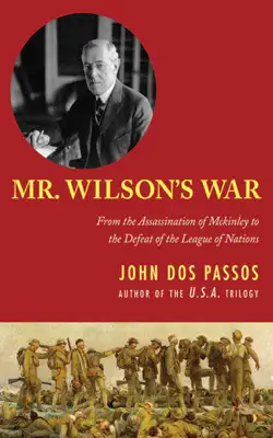 Mr. Wilson's War by John dos Passos book