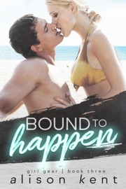 Bound to Happen - Alison Kent by  Alison Kent PDF Download