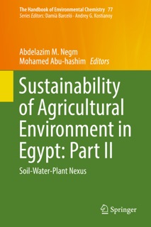 Sustainability of Agricultural Environment in Egypt: Part II by Abdelazim M. Negm & Mohamed Abuhashim