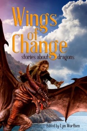 Wings Of Change - Lyn Worthen, Angela Penrose, Anj Dockrey, Annie Reed, C.H. Hung, C. M. Brennan, Claire Davon, David H. Hendrickson, Deanna Baran, Deb Logan, Douglas Smith, Edward Ahern, E.P. Fitzgerald, Grayson Towler, Jamie Aldis, Jana S. Brown, Jodi L Milner, Jonathon Mast, Joni B. Haws, Laura Ware, L.D.B. Taylor, Liz Pierce, Melissa McShane & Stephanie Barr