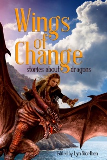 Wings Of Change by Lyn Worthen, Angela Penrose, Anj Dockrey, Annie Reed, C.H. Hung, C. M. Brennan, Claire Davon, David H. Hendrickson, Deanna Baran, Deb Logan, Douglas Smith, Edward Ahern, E.P. Fitzgerald, Grayson Towler, Jamie Aldis, Jana S. Brown, Jodi L Milner, Jonathon Mast, Joni B. Haws, Laura Ware, L.D.B. Taylor, Liz Pierce, Melissa McShane & Stephanie Barr