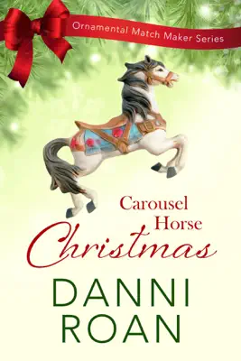 Carousel Horse Christmas by Danni Roan book