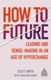 How to Future - Scott Smith & Madeline Ashby