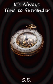It's Always Time to Surrender - S.B.