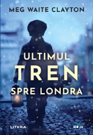 Ultimul Tren Spre Londra - Meg Waite Clayton