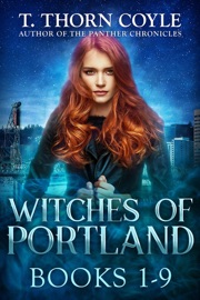 The Witches of Portland, Books 1-9 - T. Thorn Coyle