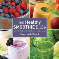 Farnoosh Brock - The Healthy Smoothie Bible artwork