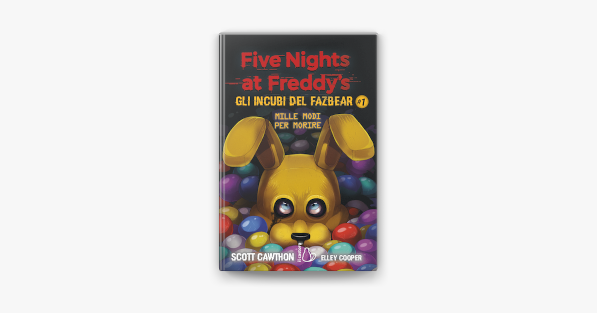 Five Nights at Freddy's. Gli incubi del Fazbear - Mille modi per morire su  Apple Books