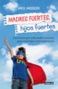 Book Madres fuertes, hijos fuertes