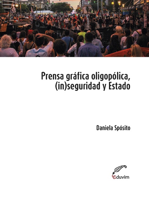 Prensa oligop贸lica, (in)seguridad y Estado