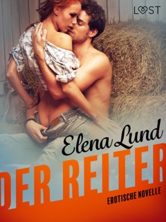 Der Reiter: Erotische Novelle by Elena Lund