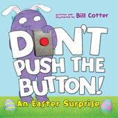 Don't Push the Button! An Easter Surprise - Bill Cotter