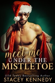 Meet Me Under The Mistletoe - Stacey Kennedy