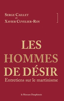 Les hommes de désir - Serge Caillet & Xavier Cuvelier-Roy
