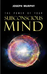 The Power of Your Subconscious Mind