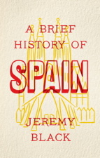 A Brief History of Spain - Jeremy Black Cover Art