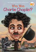 Who Was Charlie Chaplin? - Patricia Brennan Demuth, Who HQ & Gregory Copeland