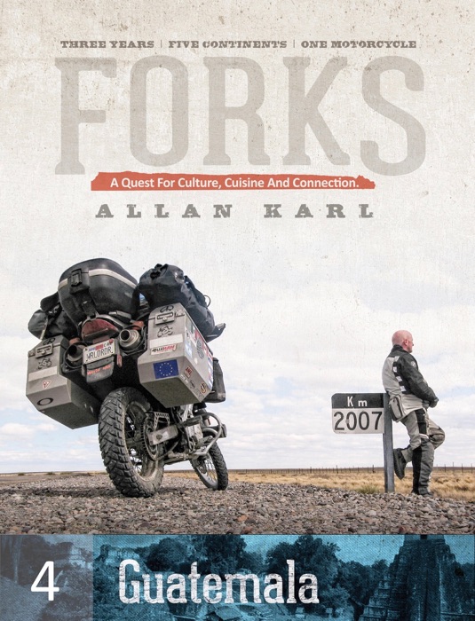 FORKS GUATEMALA: A Quest for Culture, Cuisine, and Connection