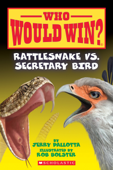 Rattlesnake vs. Secretary Bird (Who Would Win?) - Jerry Pallotta & Rob Bolster