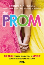 The prom - Saundra Mitchell, Matthew Sklar, Chad Beguelin & Bob Martin