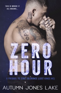 Zero Hour: A Prequel to Zero Tolerance by Autumn Jones Lake
