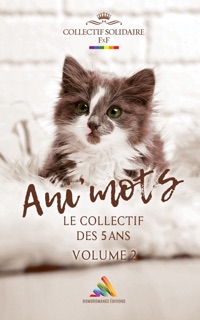 Ani' Mots - Volume 2 - 100% FxF by Sasha, Chimâne K. Norsange, Pauline Theissot-Peyriot, Laura Marchetti, Justine Brajou, Alycia Dolphin, Julia Pradier, Cherylin A. Nash, Lou Jazz, Chloé Tempérance Maclow, Gwendoline Bridge, D Kells, Julie Lezzie, Kass Dinslow, Anna Staffort, Marie Lara & Homoromance Editions