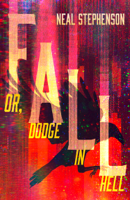 Neal Stephenson - Fall or, Dodge in Hell artwork