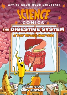 Science Comics: The Digestive System by Jason Viola