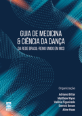 Guia de Medicina & Ciência da Dança - Adriano Bittar, Matthew Wyon, Valéria Figueiredo, Derrick Brown & Aline Haas