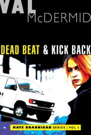 Dead Beat & Kick Back - Val McDermid