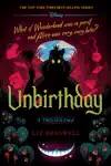Unbirthday by Liz Braswell Book Summary, Reviews and Downlod