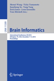 Brain Informatics - Shouyi Wang, Vicky Yamamoto, Jianzhong Su, Yang Yang, Erick Jones, Leon Iasemidis & Tom Mitchell