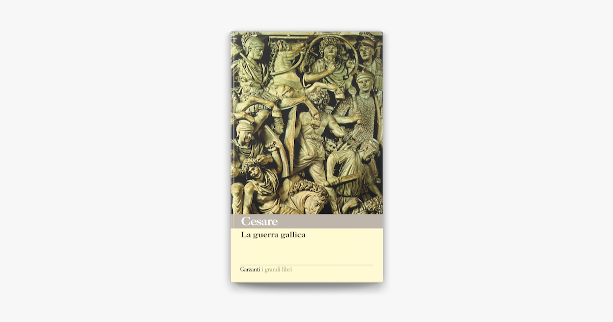 La Guerra Gallica(1~7, 7冊) Gullio CESARE La guerra gallica by Caio Giulio Cesare on Apple Books
