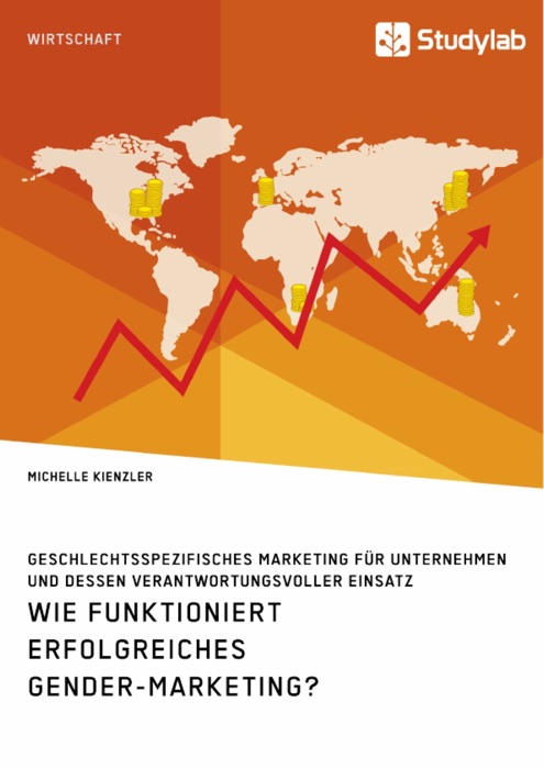 Wie funktioniert erfolgreiches Gender-Marketing? Geschlechtsspezifisches Marketing für Unternehmen und dessen verantwortungsvoller Einsatz