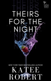 Theirs for the Night - Katee Robert by  Katee Robert PDF Download