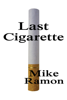 Last Cigarette - Mike Ramon