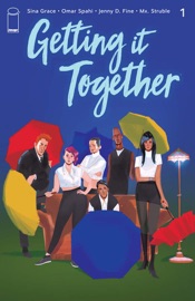 Getting It Together #1 - Sina Grace, Omar Spahi, Jenny D. Fine & Mx. Struble